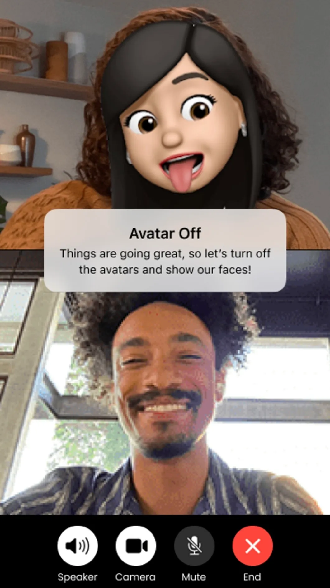 The avatar-off moment: things are going great, so the avatars come off and faces show.
